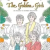 None THE ART OF COLORING: THE GOLDEN GIRLS COLORING BOOK Lifestyle