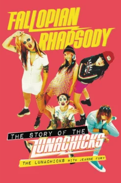 None FALLOPIAN RHAPSODY: THE STORY OF THE LUNACHICKS BOOK