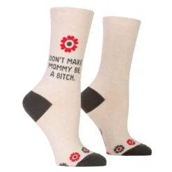 Blue Q What's New DON'T MAKE MOMMY BE A B*TCH CREW SOCKS