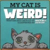 None Lifestyle MY CAT IS WEIRD KIDS BOOK