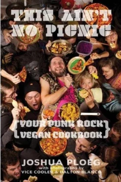 None THIS AIN'T NO PICNIC (YOUR PUNK ROCK VEGAN COOKBOOK) Lifestyle