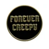 SOURPUSS FOREVER CREEPY ENAMEL PIN