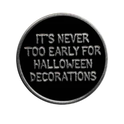SOURPUSS IT'S NEVER TOO EARLY FOR HALLOWEEN ENAMEL PIN